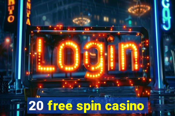 20 free spin casino