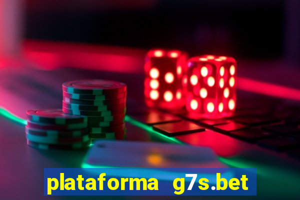 plataforma g7s.bet paga mesmo