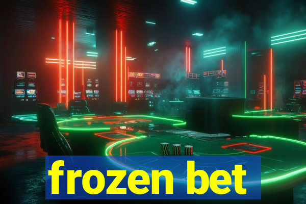 frozen bet