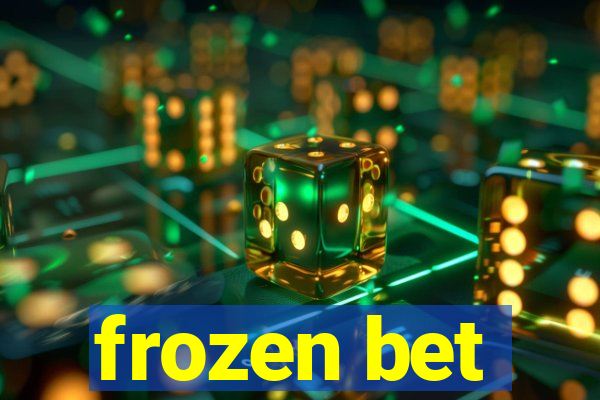 frozen bet