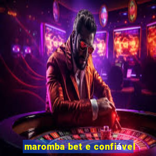 maromba bet e confiável