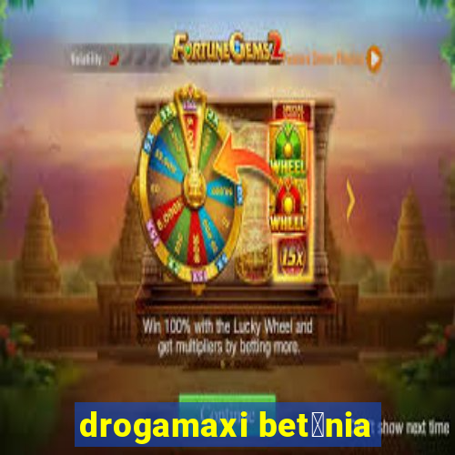 drogamaxi bet芒nia