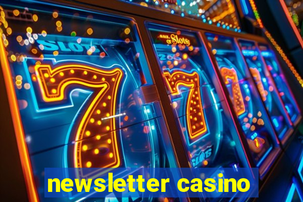 newsletter casino