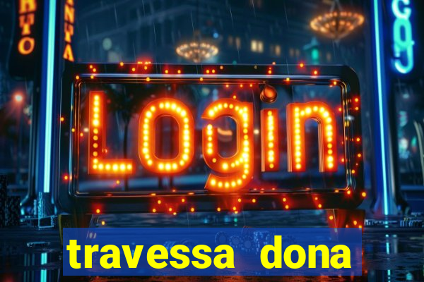 travessa dona marciana 31