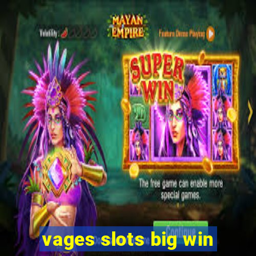 vages slots big win