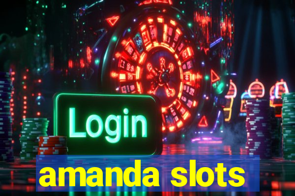 amanda slots