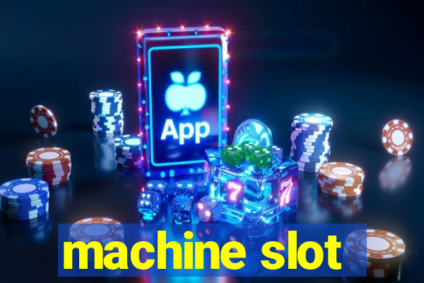 machine slot