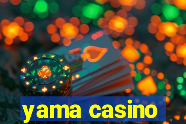 yama casino