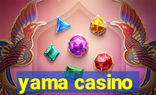 yama casino