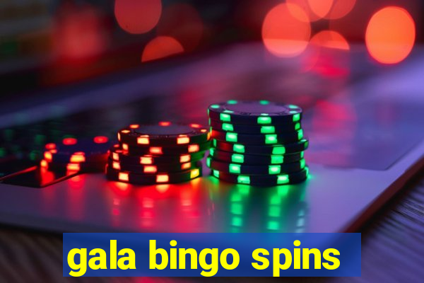 gala bingo spins