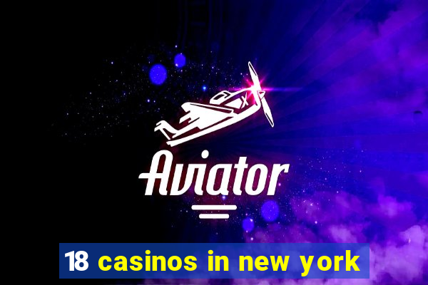 18 casinos in new york