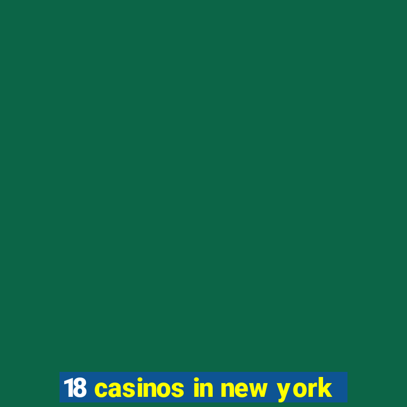 18 casinos in new york