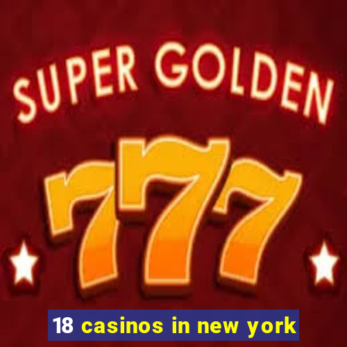 18 casinos in new york