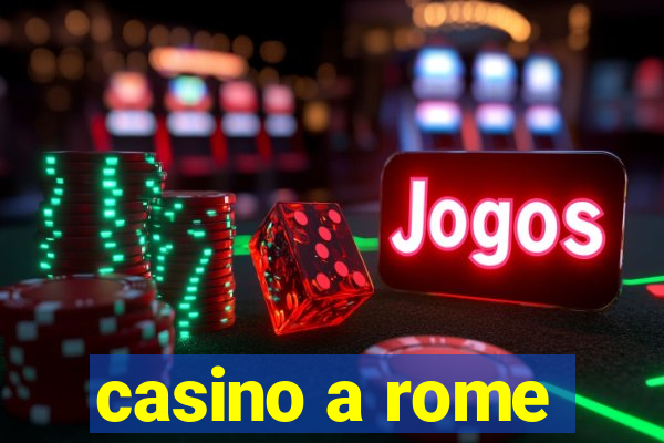 casino a rome