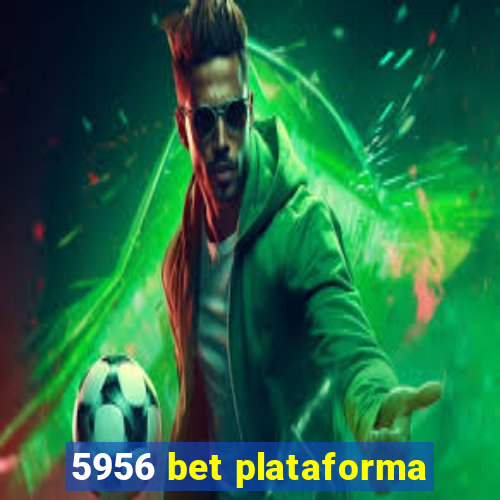 5956 bet plataforma