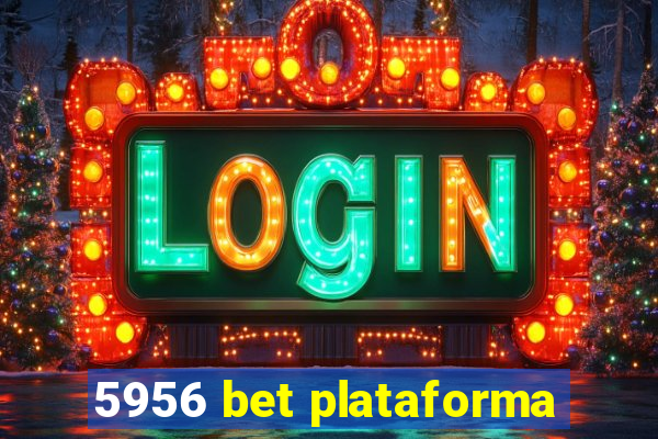 5956 bet plataforma