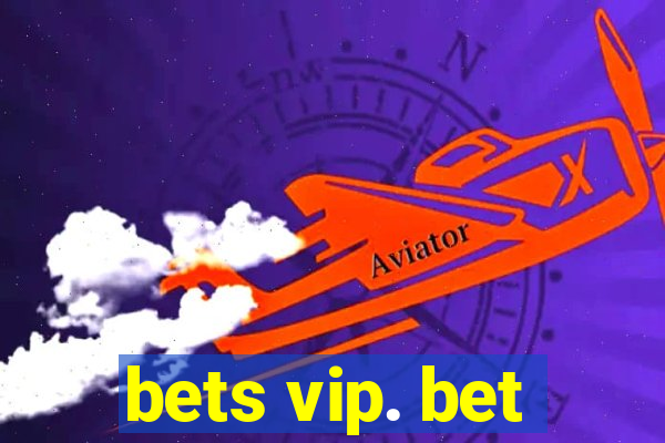 bets vip. bet