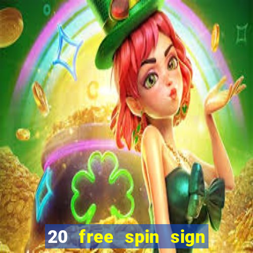 20 free spin sign up casino