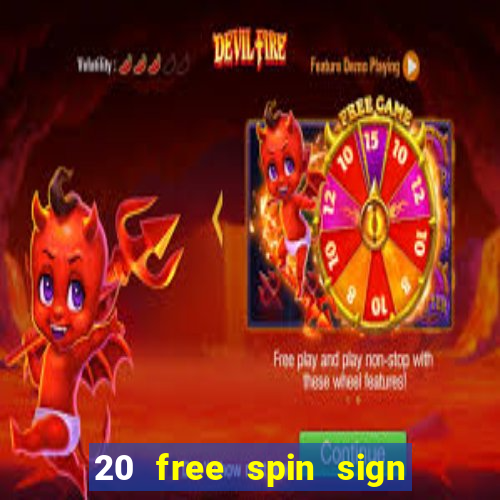 20 free spin sign up casino