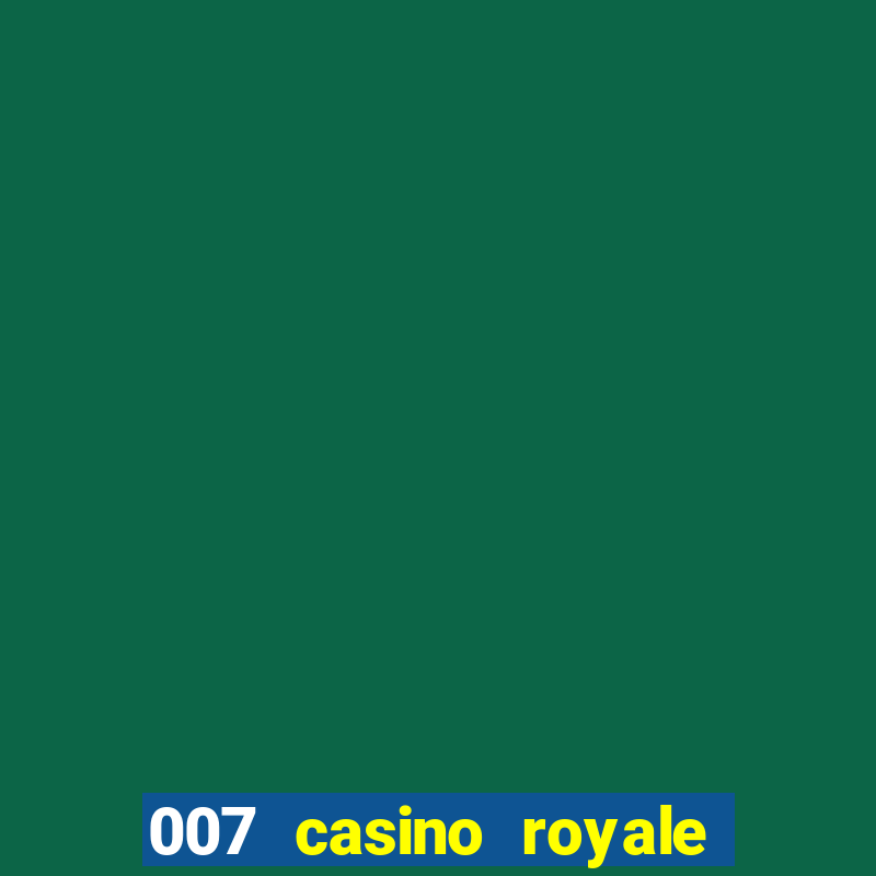 007 casino royale mega filmes