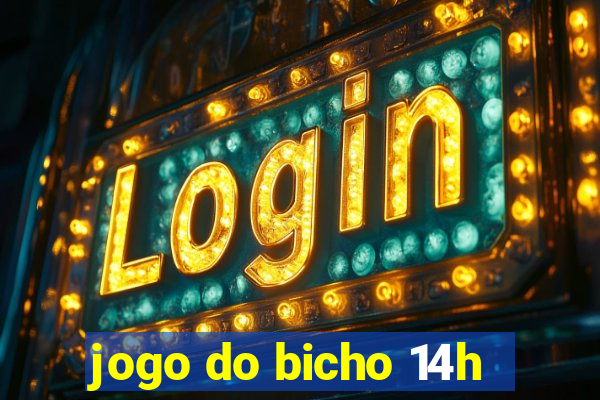 jogo do bicho 14h