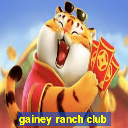 gainey ranch club