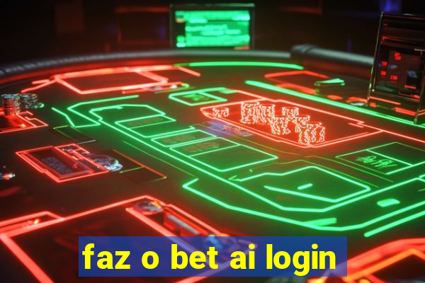 faz o bet ai login