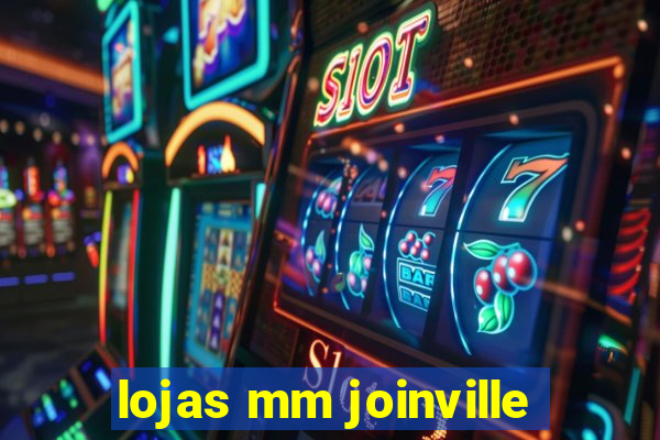 lojas mm joinville