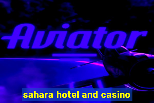 sahara hotel and casino