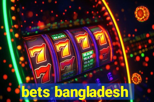 bets bangladesh