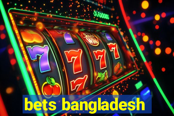 bets bangladesh