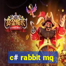 c# rabbit mq