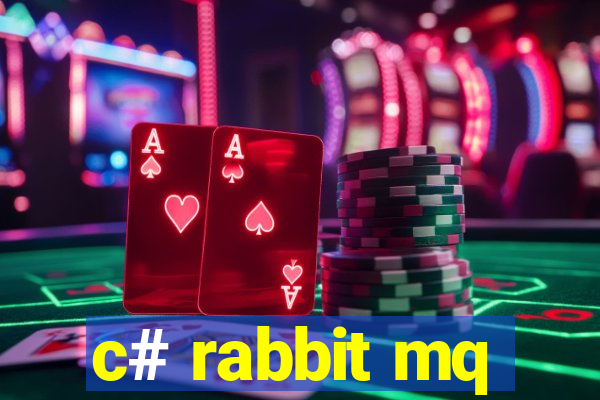 c# rabbit mq