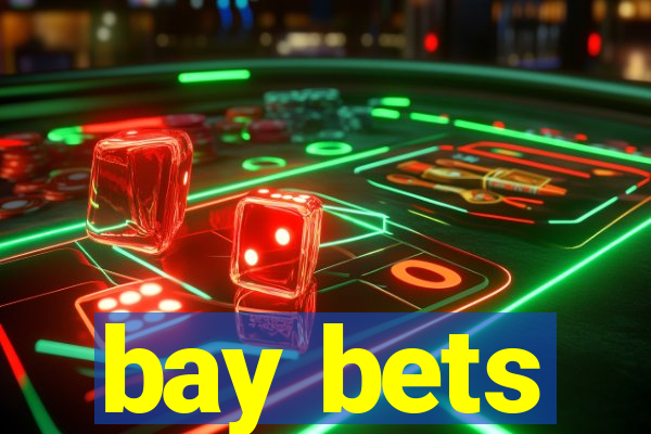 bay bets