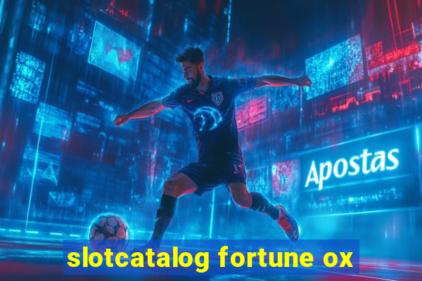 slotcatalog fortune ox