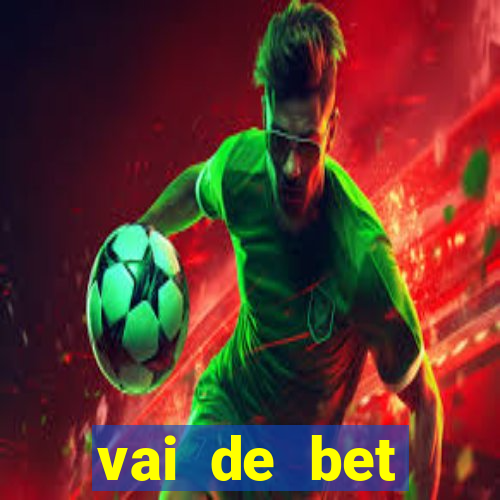 vai de bet deposito minimo