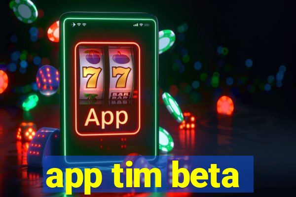 app tim beta