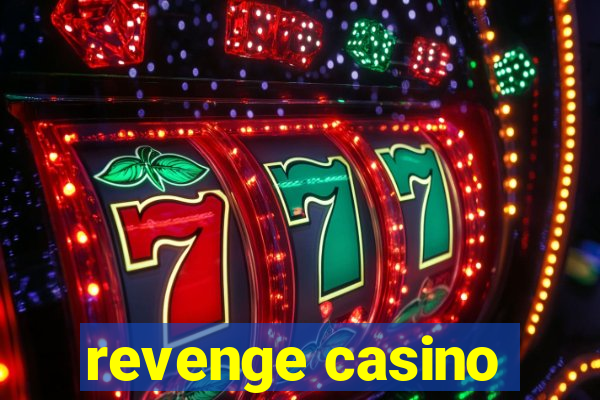 revenge casino