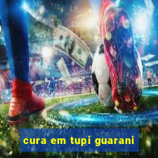 cura em tupi guarani