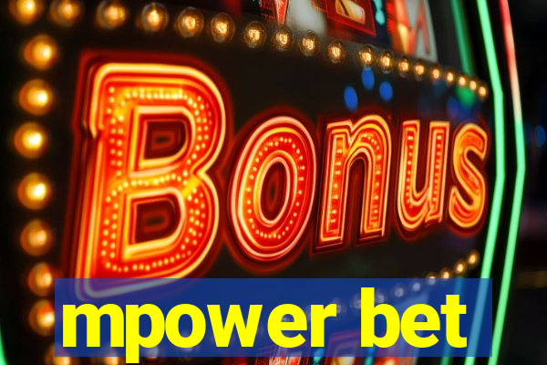 mpower bet