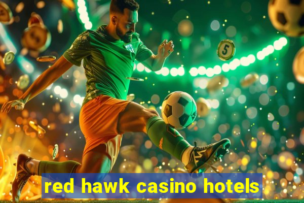 red hawk casino hotels