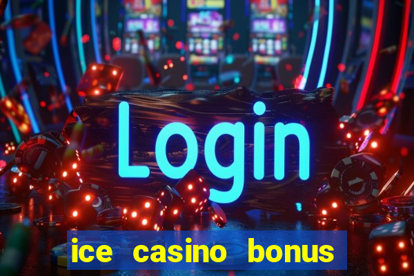 ice casino bonus sem deposito