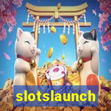 slotslaunch