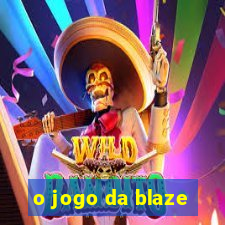 o jogo da blaze