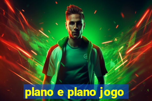 plano e plano jogo