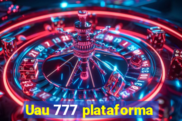 Uau 777 plataforma