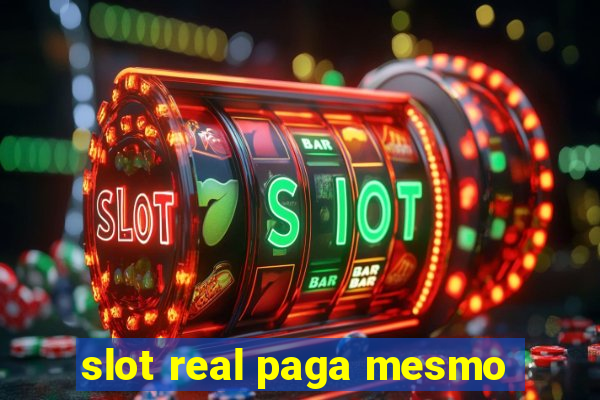 slot real paga mesmo