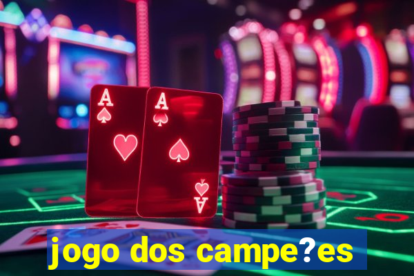 jogo dos campe?es