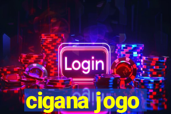 cigana jogo