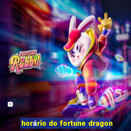 horário do fortune dragon